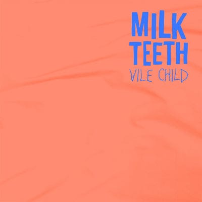 Vile Child - Milk Teeth [VINYL]