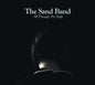 All Through the Night (Heavyweight) Vinyl With Sticker [LRS 2021]:   - The Sand Band [VINYL]